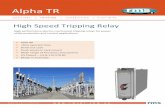 High Speed Tripping Relay Relays - WoodBeam · 2018-09-10 · operating voltage is applied across the operate input of the relay. Operating Burden Configuration The Alpha TR high