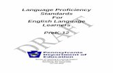 Language Proficiency Standards For English Language ... · Consortium, and consistent with Pennsylvania’s Language Proficiency Standards for English Language Learners. These serve