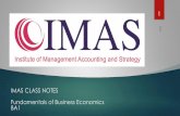 IMAS CLASS NOTES Fundamentals of Business Economics · Consumption The spending in the circular flow by consumers is called Consumption (C) and the most important determinant of Consumption