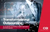 Transformational OutsourcingOctober 2015 $1.1 trillion in 2019 Source: IDC, CGI Outsourcing Survey, April 2015 (N-301) * All IT is defined as substantial, partial or all of the IT