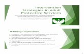 Intervention Strategies in Adult Protective Services...Utilize assessment tools for practice situations. ... Constellation of cognitive skills necessary for complex goal-directed behavior