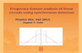 Frequency domain analysis of linear circuits using ... and FFT.pdf · Frequency domain analysis of linear circuits using synchronous detection Physics 401, Fall 2013 ... Practical