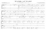 Fields of Gold For SATB* Performance Time: Approx. 4: 15 cresc. Music and Lyrics by GM. SUMNER mp mp 00. mp cresc. 00. Unis. or opt. Solo mp You'll re - mem-ber me fields when the