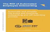 The ROI of Automated Employee Onboarding...onboarding costs, while oftentimes reducing the quality of the new hire onboarding experience. Automated employee onboarding software can