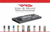 Die & Mold 6 · 2019-07-08 · YG-1 AND THE DIE & MOLD INDUSTRY Currently, die & mold activities are fully part of the mass production industry, to support the demand of sectors such