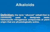 Alkaloids - University of BabylonAlkaloids Definition: the term “alkaloid” (alkali-like) is commonly used to designate basic heterocyclic nitrogenous compounds of plant origin