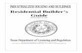 Residential Builder’s Guide - TDLRRESIDENTIAL BUILDER’S GUIDE The information in this document is provided as a guide to the requirements of the Industrialized Housing and Buildings