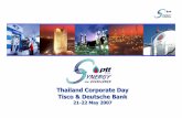 Thailand Corporate Day Tisco & Deutsche Bankptt.listedcompany.com/misc/presentations/1587_E.pdf · Tisco & Deutsche Bank 21-22 May 2007. 2 Disclaimer The information contained in
