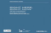 RIGHT HERE, RIGHT NOW · RIGHT HERE, RIGHT NOW Taking co-production into the mainstream David Boyle, Anna Coote, Chris Sherwood and Julia Slay DISCUSSION PAPER