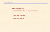Buoyancy Archimedes Principle Fluid flow Viscosity · 2016-01-11 · Buoyancy and Archimedes Principle Archimedes (287 BC – 212 BC) Greek Physicist, Mathematician Archimedes principle: