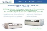 Exceptional value, proven performance, and ﬂ exible conﬁ ... · Wave Solder Machines Models with 14”, 18” and 24” Wave Widths Exceptional value, proven performance, and