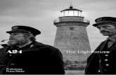 The Lighthouse - Quinzaine des Réalisateursftp.quinzaine-realisateurs.com/Quinzaine2019/Longs...A24 Press Notes The Lighthouse 6 Production Notes About the production Writer-director