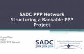 Structuring a Bankable PPP Projectpppglobalconferences.org/files/bankableppp.pdfStructuring a Bankable PPP Project Kogan Pillay Head SADC PPP Network 7 March 2014. Presentation will