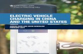 ELECTRIC VEHICLE CHARGING IN CHINA AND THE UNITED … · 2019-02-13 · 3. EV charging technologies in China and the United States are broadly similar. In both countries, cords and