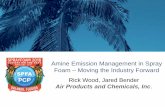 Amine Emission Management in Spray Foam – Moving the ......Amine Emission Management in Spray Foam – Moving the Industry Forward Rick Wood, Jared Bender Air Products and Chemicals,