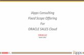 iApps Consulting Fixed Scope Offering For ORACLE SALES …Oracle Sales Cloud Mobile App ... 4 Validate TE.040 Use Cases (Test Scripts) and Reports Test Scripts for testing the configured