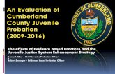 An Evaluation of Cumberland County Juvenile Probation ... · An Evaluation of Cumberland County Juvenile Probation (2009-2016) The effects of Evidence Based Practices and the ...