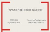 Running MapReduce in Dockerpapaggel/courses/eecs... · Running MapReduce in Docker EECS 4415 Big Data Systems Tilemachos Pechlivanoglou tipech@eecs.yorku.ca