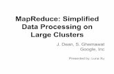 MapReduce: Simplified Data Processing on Large Clusterscourses.cs.vt.edu/~cs5204/fall14-butt/lectures/MapReduce_Luna.pdf · MapReduce -- Key Contribution A programming model for processing