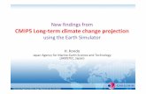 New findings from CMIP5 Long term climate change projection · New findings from CMIP5 Long‐term climate change projection using the Earth Simulator H. Kondo Japan Agency for Marine‐Earth