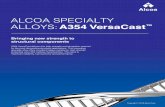 ALCOA SPECIALTY ALLOYS: A354 VersaCast · ALLOYS: A354 VersaCast™ Bringing new strength to structural components A354 VersaCast delivers the high strength and elongation required