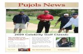 Pujols News - tkvw.com · raises funds for Pujols Family Foundation 8.31.09 By Matthew Leach / MLB.com ST. LOUIS -- On a lovely, ... Pujols News FALL 2009 THE OFFICIAL QUARTERLY NEWSLETTER