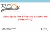 Strategies for Effective Follow-Up (Post-Exit)82016641-A86F-45FC... · Strategies for Effective Follow-Up (Post-Exit) Kisha Toppin, TA Coach October 6, 2016. Welcome!!! Face Forward