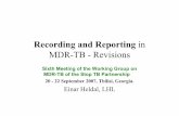 03 Recording and Reporting in MDR-TB Heldal · Arkhangelsk/Russia, Rwanda, Nepal, The Philippines, Peru) to assessimplementationand getinput to improvements • Workshop in GenevaMay