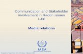 Communication and Stakeholder involvement in … Documents...IAEA International Atomic Energy Agency Communication and Stakeholder involvement in Radon issues L-08 Media relations