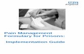 Pain Management Formulary for Prisons: Implementation Guide · prison, during their stay and on release or transfer to another prison. o Self-care and supporting self-management of