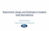 Requirement, Design, and Challenges in Inorganic Solid ... · Requirement, Design, and Challenges in Inorganic Solid State Batteries Venkat Anandan Energy Storage Research Department
