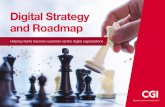 Digital Strategy and Roadmap - CGI NederlandA typical digital strategy and roadmap draws on a number of dimensions: Business model: We help answer the strategic directional questions
