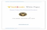 Future Token For Financial Freedom · 2019-08-14 · botXcoin – Future token for financial freedom botXcoin white paper - rev.0 3 nly few peoples known that Satoshi Nakamoto, the