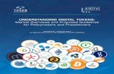 UNDERSTANDING DIGITAL TOKENS · announced their interest in blockchain-based technologies. The transformative possibilities of blockchain ... For example, while Bitcoin was created