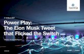 9–16 March 2017 Power Play: The Elon Musk Tweet that ...pages.isentia.com/rs/114-HJX-968/images/Elon_Musk_Report_Isentia.pdf · The Elon Musk Tweet that Flicked the Switch Media