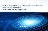 GTI Enabling AI Vision with 5G Networks White Paper...2018/02/22  · 2.4 Object Recognition Object recognition in the field of computer vision refers to the recognition of an object