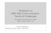 Research on EMF Risk Communication: Trends & Challenges · Research on EMF Risk Communication: Trends & Challenges Peter Wiedemann Research Centre Juelich, INB-MUT International Conference