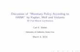 Discussion of ﬁMonetary Policy According to HANKﬂby …Discussion of ﬁMonetary Policy According to HANKﬂby Kaplan, Moll and Violante SF Fed March Conference Carl E. Walsh ...