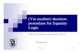 (Yet another) decision procedure for Equality Logicsvc/talks/pdf/20050228-strichman.pdf · (Yet another) decision procedure for Equality Logic Ofer Strichman and Orly Meir Technion.