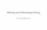 Money and Monetary Policy - Kids in Prison Program · Money and Monetary Policy An Introduction. Lecture Outline ... • unit of account the common unit by which everyone measures