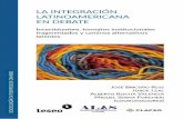 La integración latinoamericana en debate · Estrategias contrapuestas de integración energética regional. El caso de Argentina en el periodo 1989-2012185 Ignacio Mariano Sabbatella