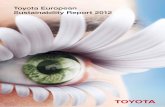 Toyota European Sustainability Report 2012 · Toyota European Sustainability Report 2012 - Intro INTRO 2 About this Report This is Toyota Motor Europe’s sixth Sustainability Report,