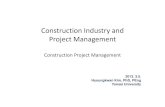 Construction Industry and Project Managementaim.yonsei.ac.kr/download.aspx?filename=CEE4408-2013-01-Lecture01.pdf · • Project Cost Management • Project Quality Management •