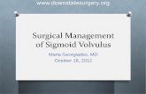 Surgical Management of Sigmoid Volvulus · We need to determine whether the patient with suspected volvulus has a viable colon and is a candidate \൦or endoscopic therapy or has