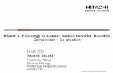 Hitachi’s IP Strategy to Support Social Innovation Business · 3-5. Contribution to Co- Creation Strategy： Global IP Support 9 IP Site in Europe ・Munich IP Site in China ・Beijing