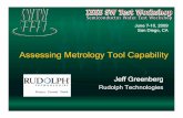 Assessing Metrology Tool Capability€¦ · – Automotive Industry Action Group “Non-replicable GRR Case Study ... Assessing Metrology Tool Capability Case Study #1. June 7 to