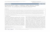 RESEARCH Open Access Distributed video coding with block ... · RESEARCH Open Access Distributed video coding with block mode decision to reduce temporal flickering Chang-Ming Lee1,2*,