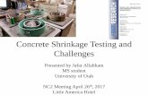 Concrete Shrinkage Testing and Challenges– All shrinkage methods require tight climate controls. • At minimum, need to visually monitor the restrained rings – Poor quality of