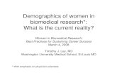 Demographics of women in biomedical research*: What is the ... · Demographics of women in biomedical research*: What is the current reality? Women in Biomedical Research: Best Practices