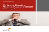 Private Equity Trend Report 2020 - PwC...Private Equity Trend Report 2020 3 Preface Preface Dear friends, The past years have seen an unprecedented level of success for the PE industry
